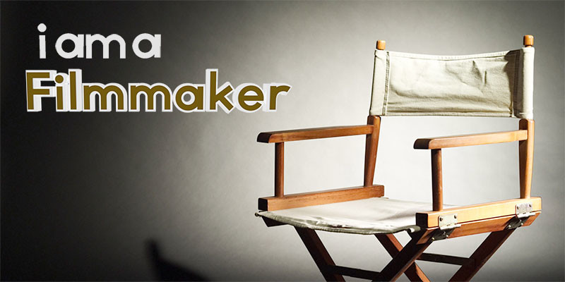 I am a Filmmaker